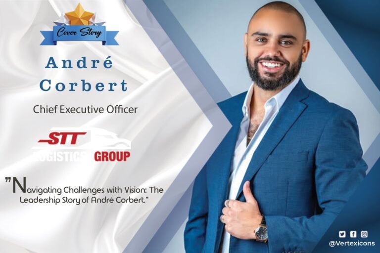 André Corbert, CEO of STT Logistics Group - Influential Leader to Watch in 2024